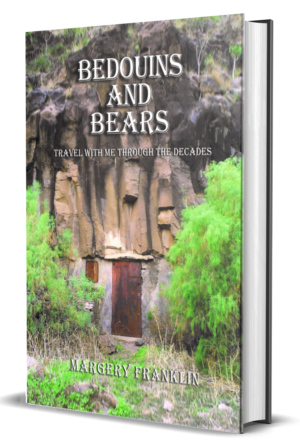 BEDOUINS AND BEARS <span class="book-title">Travel With Me Through The Decades</span>